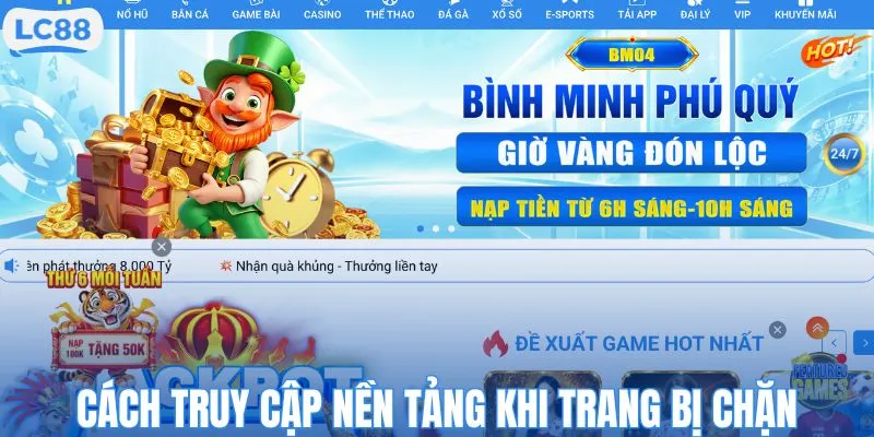 Cách truy cập nền tảng cá cược khi trang bị chặn
