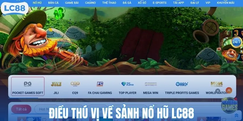 Điều thú vị về sảnh nổ hũ LC88