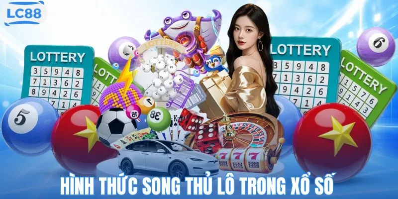 Hình thức song thủ lô trong xổ số