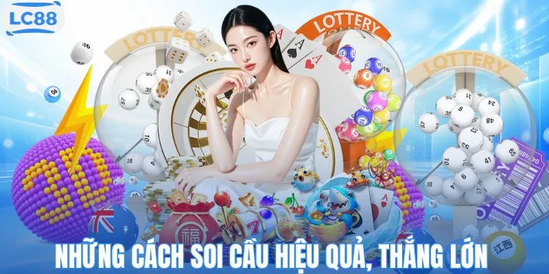 Những cách soi cầu hiệu quả, thắng lớn
