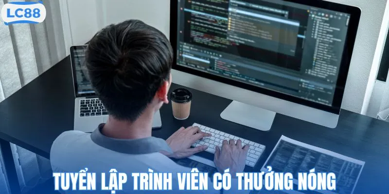 Tuyển lập trình viên có thưởng nóng