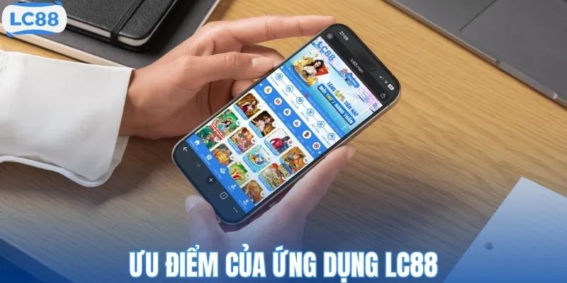 Ưu điểm của ứng dụng LC88