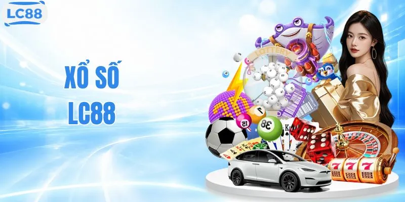 Tham Gia Xổ Số LC88 Cơ Hội Trúng Thưởng 1 Tỷ Mỗi Ngày